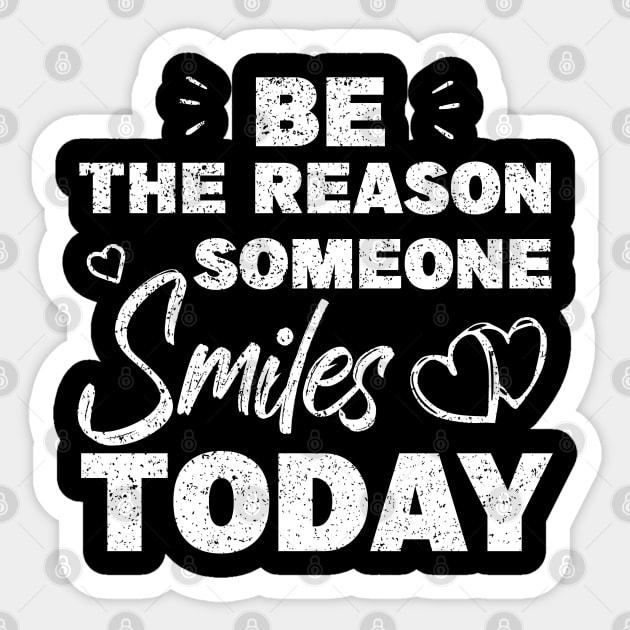 Be The Reason Someone Smiles Today Sticker by MBRK-Store